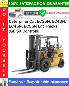 Caterpillar Cat EC35N, EC40N, EC45N, EC55N Lift Trucks (GE SX Controls) Service Repair Manual