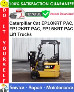 Caterpillar Cat EP10KRT PAC, EP12KRT PAC, EP15KRT PAC Lift Trucks Service Repair Manual