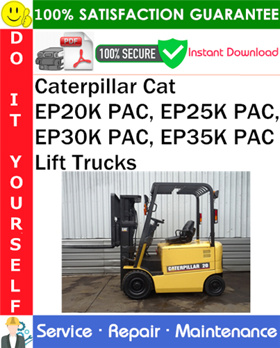Caterpillar Cat EP20K PAC, EP25K PAC, EP30K PAC, EP35K PAC Lift Trucks Service Repair Manual