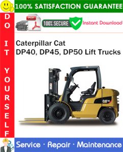 Caterpillar Cat DP40, DP45, DP50 Lift Trucks Service Repair Manual