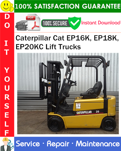 Caterpillar Cat EP16K, EP18K, EP20KC Lift Trucks Service Repair Manual
