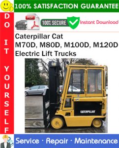 Caterpillar Cat M70D, M80D, M100D, M120D Electric Lift Trucks Service Repair Manual