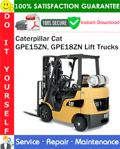 Caterpillar Cat GPE15ZN, GPE18ZN Lift Trucks Service Repair Manual