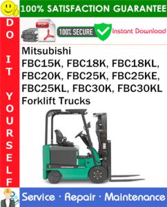 Mitsubishi FBC15K, FBC18K, FBC18KL, FBC20K, FBC25K, FBC25KE, FBC25KL, FBC30K, FBC30KL Forklift Trucks