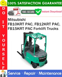 Mitsubishi FB10KRT PAC, FB12KRT PAC, FB15KRT PAC Forklift Trucks Service Repair Manual