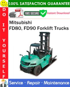 Mitsubishi FD80, FD90 Forklift Trucks Service Repair Manual
