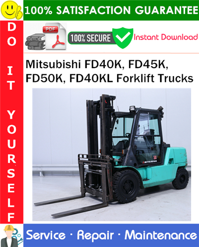 Mitsubishi FD40K, FD45K, FD50K, FD40KL Forklift Trucks Service Repair Manual