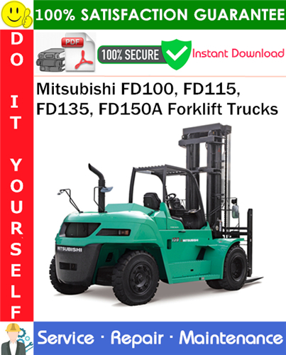 Mitsubishi FD100, FD115, FD135, FD150A Forklift Trucks Service Repair Manual