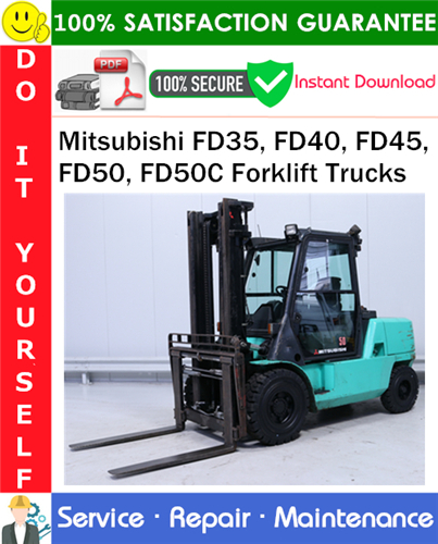 Mitsubishi FD35, FD40, FD45, FD50, FD50C Forklift Trucks Service Repair Manual