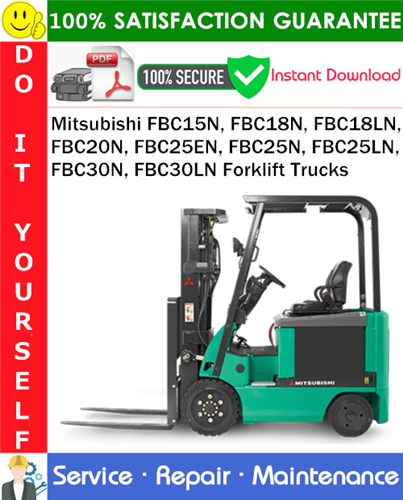 Mitsubishi FBC15N, FBC18N, FBC18LN, FBC20N, FBC25EN, FBC25N, FBC25LN, FBC30N, FBC30LN Forklift Trucks