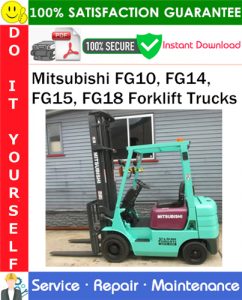 Mitsubishi FG10, FG14, FG15, FG18 Forklift Trucks Service Repair Manual