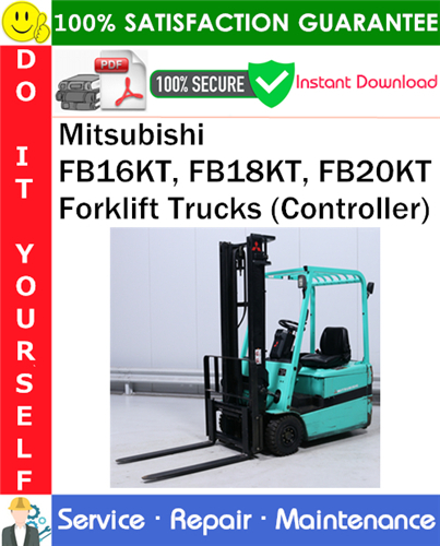 Mitsubishi FB16KT, FB18KT, FB20KT Forklift Trucks (Controller) Service Repair Manual
