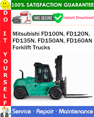 Mitsubishi FD100N, FD120N, FD135N, FD150AN, FD160AN Forklift Trucks