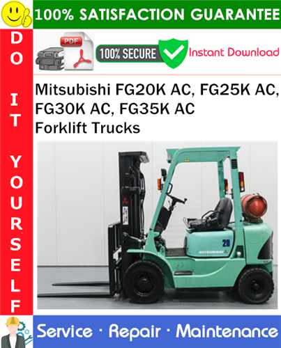 Mitsubishi FG20K AC, FG25K AC, FG30K AC, FG35K AC Forklift Trucks Service Repair Manual