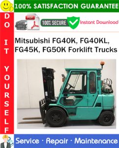 Mitsubishi FG40K, FG40KL, FG45K, FG50K Forklift Trucks Service Repair Manual