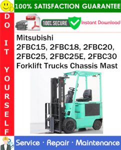 Mitsubishi 2FBC15, 2FBC18, 2FBC20, 2FBC25, 2FBC25E, 2FBC30 Forklift Trucks Chassis Mast