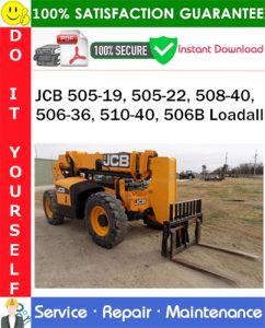 JCB 505-19, 505-22, 508-40, 506-36, 510-40, 506B Loadall Service Repair Manual