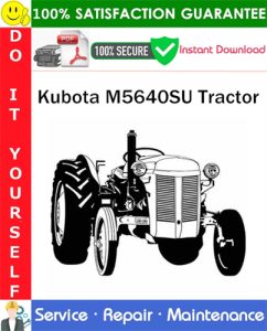 Kubota M5640SU Tractor Service Repair Manual